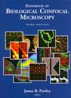 Handbook of Biological Confocal Microscopy By James Pawley (Editor) Cover Image