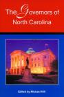The Governors of North Carolina By Michael Hill Cover Image