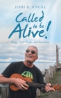 Called to Be Alive!: Songs, Short Poems, and Intentions Cover Image