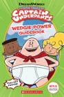 Wedgie Power Guidebook (Epic Tales of Captain Underpants TV Series) By Ms. Kate Howard Cover Image