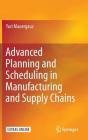 Advanced Planning and Scheduling in Manufacturing and Supply Chains By Yuri Mauergauz Cover Image