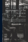 Legal Responsibility In Old Age: Based On Researches Into The Relation Of Age To Work: Read Before The Medico-legal Society Of The City Of New York At Cover Image