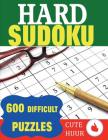 Hard Sudoku: 600 Difficult Puzzles By Cute Huur Cover Image