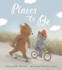 Places to Be By Mac Barnett, Renata Liwska (Illustrator) Cover Image