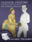 Fashion History Coloring Book for Adults, Victorian Couples: A Collection of Couples Illustrations from Victorian Periods Cover Image