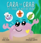 Cara the Crab: It's Okay to Not Be Okay By Sara Chau, Amanda Gawlik Cover Image