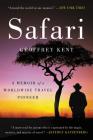 Safari: A Memoir of a Worldwide Travel Pioneer Cover Image
