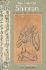 The Essential Shinran: A Buddhist Path of True Entrusting By Alfred Bloom (Editor) Cover Image