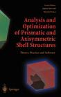 Analysis and Optimization of Prismatic and Axisymmetric Shell Structures: Theory, Practice and Software Cover Image