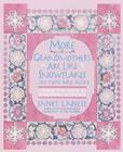 More Grandmothers Are Like Snowflakes...No Two Are Alike: A Treasury of Wit, Wisdom, and Heartwarming Observations By Janet Lanese Cover Image
