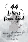 44 Letters from God: Divine Guidance for Life's Journey Cover Image