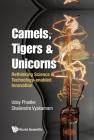 Camels, Tigers & Unicorns: Re-Thinking Science and Technology-Enabled Innovation Cover Image