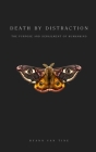 Death by Distraction: The Purpose and Derailment of Humankind Cover Image