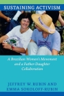 Sustaining Activism: A Brazilian Women's Movement and a Father-Daughter Collaboration By Jeffrey W. Rubin Cover Image