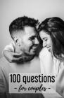 100 Questions - for couples -: Quizzes For Couples - 102 pages, 5.5x8.5 inches - Gift idea for Valentine's Day By Love Edition Cover Image
