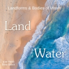 Land and Water: Landforms & Bodies of Water By Eve Heidi Bine-Stock Cover Image