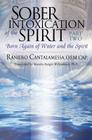 Sober Intoxication of the Spirit Part Two: Born Again of Water and the Spirit Cover Image