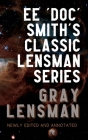 Gray Lensman: Annotated Edition By Edward Elmer 'Doc' Smith, David R. Smith (Editor) Cover Image