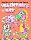 Valentine's Day Dot Markers Activity Book For Toddlers & Kids: Easy Guided Big Dots Ultimate Dot Funny Couple Animal Coloring Book For Preschool Kinde By Paddy Kiddy Press Cover Image