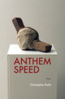 Anthem Speed (Kuhl House Poets) By Christopher Bolin Cover Image