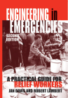 Engineering in Emergencies: A Practical Guide for Relief Workers By Jan Davis (Editor), Robert Lambert (Editor) Cover Image