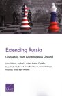 Extending Russia: Competing from Advantageous Ground By Raphael S. Cohen, Nathan Chandler, Bryan Frederick Cover Image