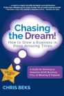 Chasing the Dream!: How to Grow a Business in these Amazing Times Cover Image