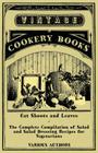 Eat Shoots and Leaves - The Complete Compilation of Salad and Salad Dressing Recipes for Vegetarians Cover Image