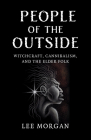 People of the Outside: Witchcraft, Cannibalism, and the Elder Folk Cover Image