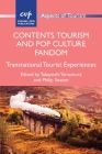 Contents Tourism and Pop Culture Fandom: Transnational Tourist Experiences (Aspects of Tourism #88) By Takayoshi Yamamura (Editor), Philip Seaton (Editor) Cover Image
