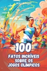 100 Fatos Incríveis sobre os Jogos Olímpicos Cover Image