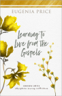 Learning to Live from the Gospels By Eugenia Price Cover Image