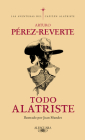 Todo Alatriste / The Complete Captain Alatriste (Las aventuras del Capitán Alatriste) By Arturo Perez-Reverte Cover Image