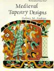 Medieval Tapestry Designs (International Design Library) By Dolores M. Andrwe, Dolores M. Andrew Cover Image