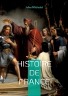 Histoire de France: Volume 03 By Jules Michelet Cover Image