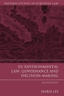 EU Environmental Law, Governance and Decision-Making: Second Edition (Modern Studies in European Law #43) By Maria Lee Cover Image