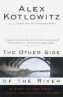 The Other Side of the River: A Story of Two Towns, a Death, and America's Dilemma By Alex Kotlowitz Cover Image
