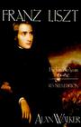 Franz Liszt: The Virtuoso Years, 1811 1847 By Alan Walker Cover Image