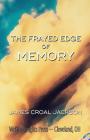 The Frayed Edge of Memory Cover Image