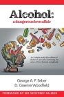 Alcohol: A dangerous love affair By George A. F. Seber Cover Image
