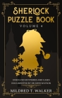 Sherlock Puzzle Book (Volume 4): Unsolved Mysteries And Cases Documented By Dr John Watson Cover Image