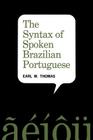 The Syntax of Spoken Brazilian Portuguese By Earl W. Thomas Cover Image