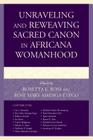 Unraveling and Reweaving Sacred Canon in Africana Womanhood (Feminist Studies and Sacred Texts) Cover Image