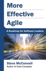 More Effective Agile: A Roadmap for Software Leaders By Steve McConnell Cover Image