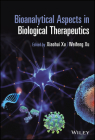 Bioanalytical Aspects in Biological Therapeutics By Xu (Editor), Weifeng Xu (Editor) Cover Image