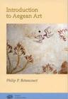 Introduction to Aegean Art By Philip P. Betancourt Cover Image