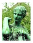 Artemis: The Origins and History of the Greek Goddess of the Moon and the Hunt By Charles River Editors Cover Image