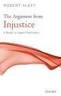 The Argument from Injustice: A Reply to Legal Positivism Cover Image