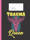 Trauma Queen: Psychologist & Study Medicine Composition Book for School w/ College Ruled Paper 200 Pages Cover Image