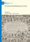 French Revolutionary Lives (War) By David A. Bell (Editor), Colin Jones (Editor) Cover Image